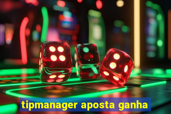 tipmanager aposta ganha